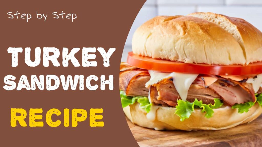 Turkey Sandwich Recipe