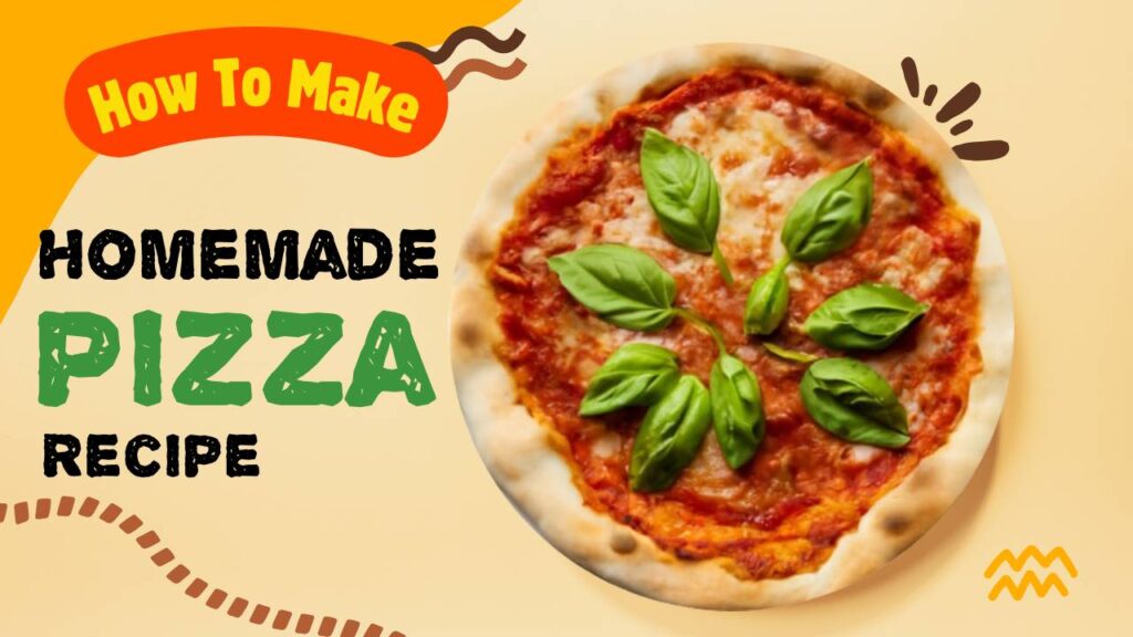 Homemade Pizza Recipe