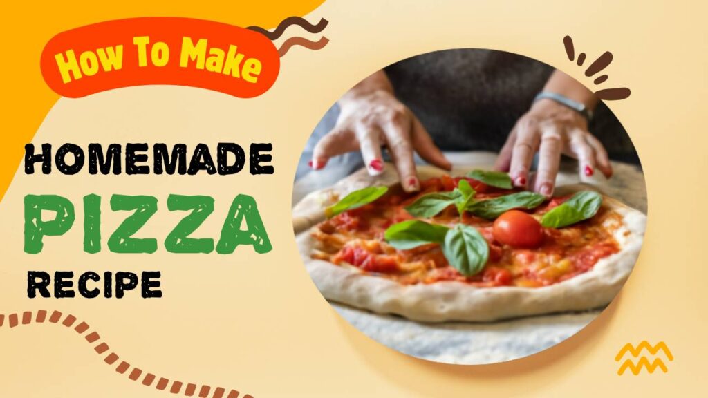 Homemade Pizza Recipe